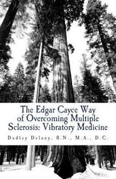 Paperback The Edgar Cayce Way of Overcoming Multiple Sclerosis: Vibratory Medicine Book