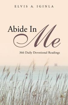 Hardcover Abide in Me: 366 Daily Devotional Readings Book