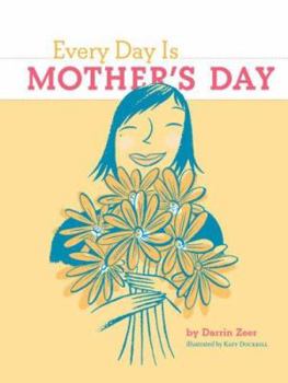 Hardcover Every Day Is Mother's Day Book