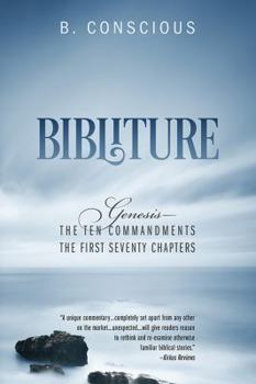 Paperback Bibliture: Genesis - The Ten Commandments The First Seventy Chapters Book