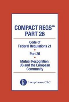 Paperback Compact Regs Part 26: Cfr 21 Part 26 Mutual Recognition: Us and the European Community Book