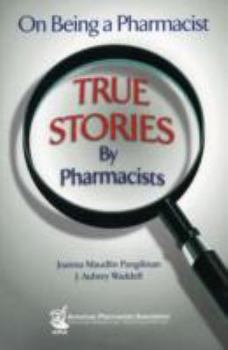 On Being a Pharmacist: True Stories by Pharmacists