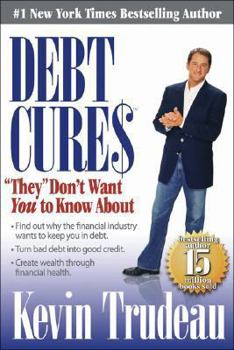 Hardcover Debt Cures: "They" Don't Want You to Know About Book