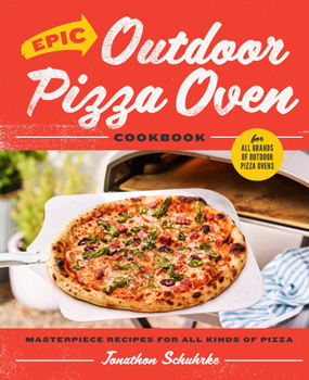 Hardcover Epic Outdoor Pizza Oven Cookbook: Masterpiece Recipes for All Kinds of Pizza Book