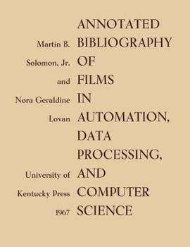 Paperback Annotated Bibliography of Films in Automation, Data Processing, and Computer Science Book