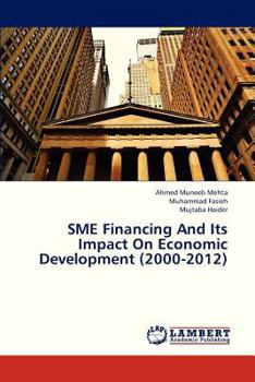Paperback Sme Financing and Its Impact on Economic Development (2000-2012) Book