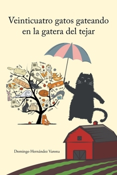 Paperback Veinticuatro gatos gateando en la gatera del tejar [Spanish] Book