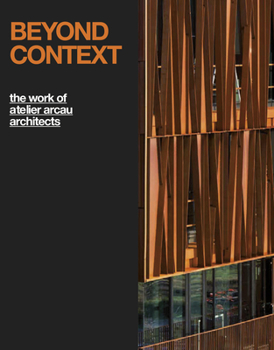 Hardcover Beyond Context: The Work of Atelier Arcau Architects: Boxed Edition Book
