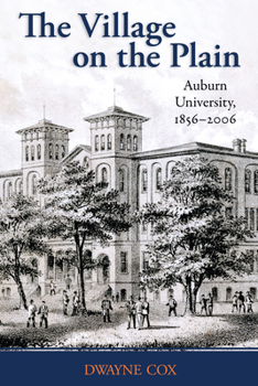 Paperback The Village on the Plain: Auburn University, 1856-2006 Book