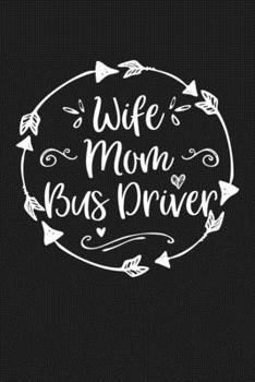 Paperback Wife Mom Bus Driver: Mom Journal, Diary, Notebook or Gift for Mother Book