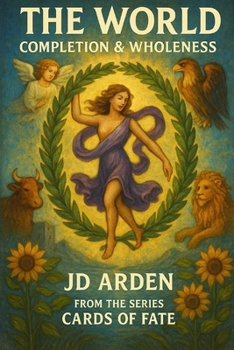 The World: Completion & Wholeness (Cards of Fate: The Major Arcana Library)
