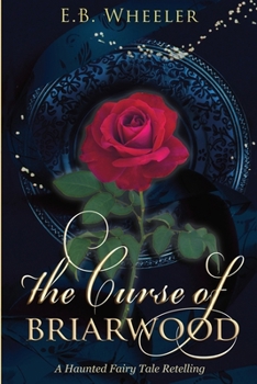 Paperback The Curse of Briarwood: A Haunted Fairy Tale Retelling Book