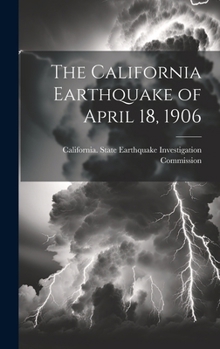 Hardcover The California Earthquake of April 18, 1906 Book