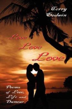 Paperback Love Love Love: Poems of Love, Life and Humour Book