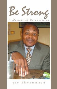 Paperback Be Strong: A Memoir of Bereavement Book
