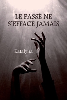 Paperback Le passé ne s'efface jamais [French] Book