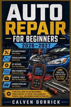 Paperback Auto Repair for Beginners 2026-2027: A Practical Guide to Car Maintenance, Troubleshooting, DIY Repairs, Obd2 Diagnostics, Essential Tools, and Common Book