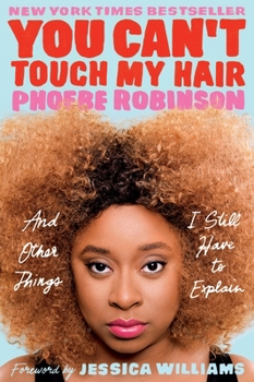 Paperback You Can't Touch My Hair: And Other Things I Still Have to Explain Book