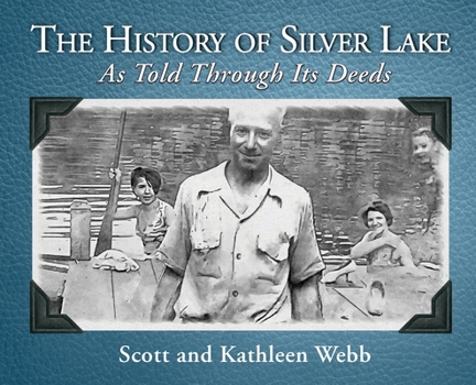 Hardcover The History of Silver Lake: As Told Through Its Deeds Book