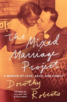 Hardcover The Mixed Marriage Project: A Memoir of Love, Race, and Family Book