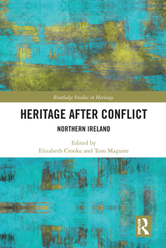 Paperback Heritage After Conflict: Northern Ireland Book