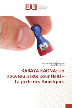 Karaya Kaona: Un nouveau pacte pour Haïti - La perle des Amériques (French Edition)