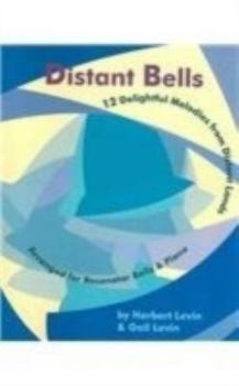 Paperback Distant Bells: 12 Delightful Melodies from Distant Lands Arranged for Resonator Bells & Piano Book