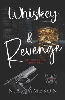 Whiskey & Revenge: Deceiving Her: Book One (Ruby Ring Renegades)