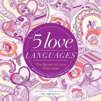 Paperback The 5 Love Languages(r): The Secret to Love That Lasts Inspirational Adult Coloring Book
