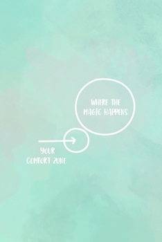 Where The Magic Happens Your Comfort Zone: All Purpose 6x9" Blank Lined Notebook Journal Way Better Than A Card Trendy Unique Gift Abstract Texture Comfort Zone