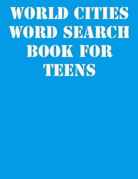 Paperback World Cities Word Search Book for Teens: large print puzzle book.8,5x11, matte cover,41 Activity Puzzle Book with solution [Large Print] Book