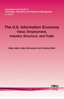 Paperback The U.S. Information Economy: Value, Employment, Industry Structure, and Trade Book