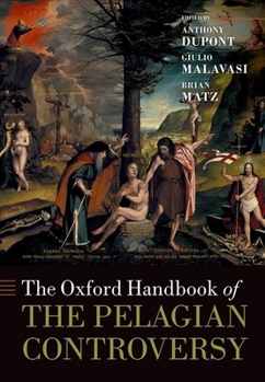 Hardcover The Oxford Handbook of the Pelagian Controversy Book