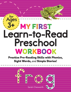 Paperback My First Learn-To-Read Preschool Workbook: Practice Pre-Reading Skills with Phonics, Sight Words, and Simple Stories! Book