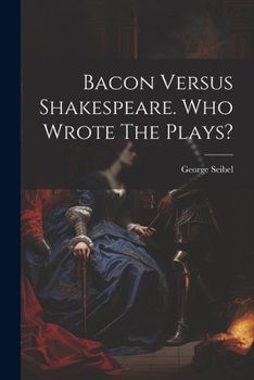 Paperback Bacon Versus Shakespeare. Who Wrote The Plays? Book