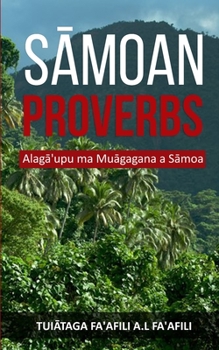 Paperback Sāmoan Proverbs: Alagā'upu ma Muāgagana a Sāmoa [Samoan] Book