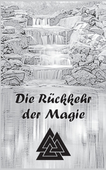Paperback Die R?ckkehr der Magie: Magische Rituale und Br?uche [German] Book