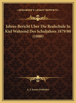 Hardcover Jahres-Bericht Uber Die Realschule In Kiel Wahrend Des Schuljahres 1879/80 (1880) [German] Book