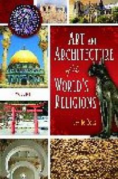Hardcover Art and Architecture of the World's Religions: Volume 1 Book