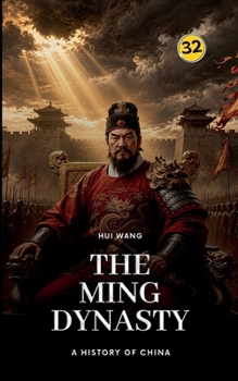 The Ming Dynasty: A History of China