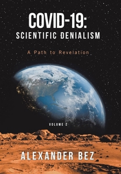 Hardcover Covid-19: Scientific Denialism: A Path to Revelation Book