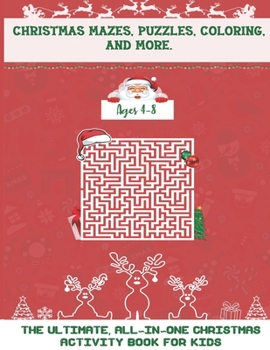 Paperback Christmas Mazes, Puzzles, Coloring, and More: The Ultimate All-In-One Christmas Activity Book For Kids Book