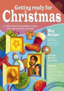 Paperback Getting Ready for Christmas: Creative Ideas for Assemblies, Drama and Cross-Curricular Activities. Meg Harper Book