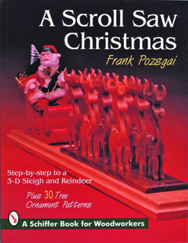 Paperback A Scroll Saw Christmas: Step-By-Step to a 3-D Sleigh and Reindeer Book