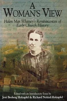 Hardcover A Woman's View: Helen Mar Whitney's Reminiscences of Early Church History Book