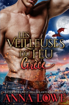 Les Veilleuses du feu: Grèce
