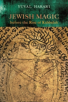 Jewish Magic before the Rise of Kabbalah - Book  of the Raphael Patai Series in Jewish Folklore and Anthropology