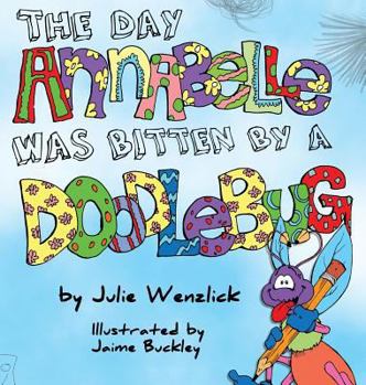 Hardcover The Day Annabelle was Bitten by a Doodlebug Book