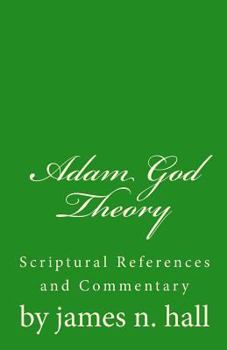 Paperback Adam God Theory: A Scriptural Reference and Commentary Book