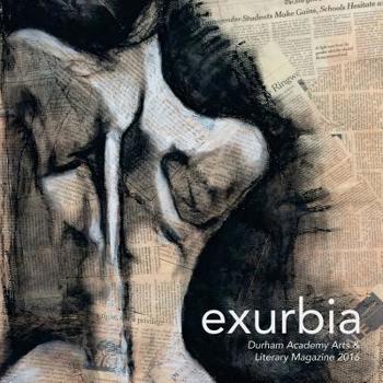 Exurbia : Durham Academy Arts and Literary Magazine